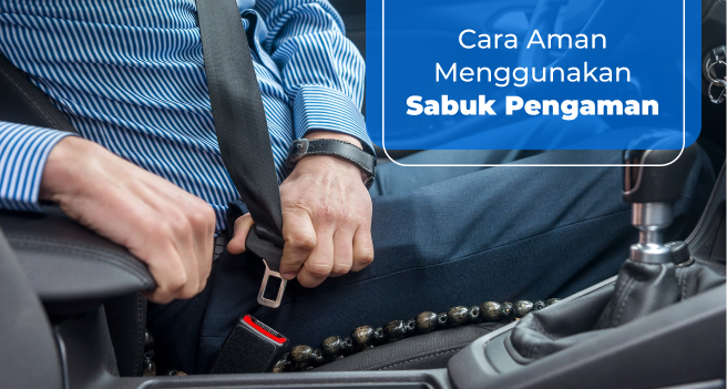 cara-menggunakan-sabuk-pengaman