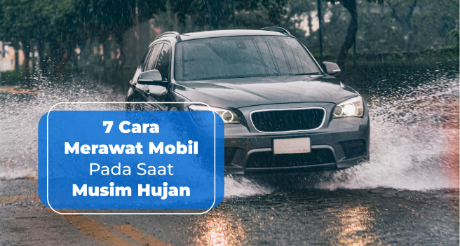 7 Cara Merawat Mobil Pada Saat Musim Hujan