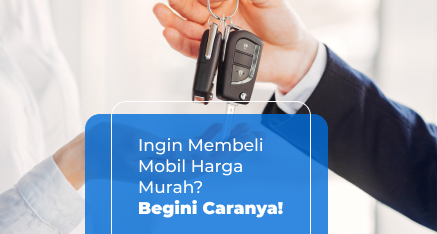 ingin-membeli-mobil-harga-murah-begini-caranya